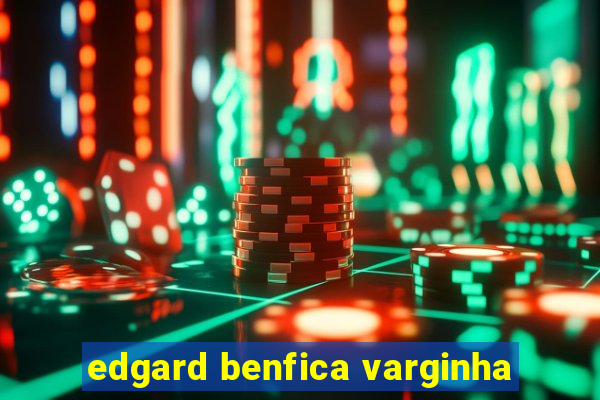 edgard benfica varginha